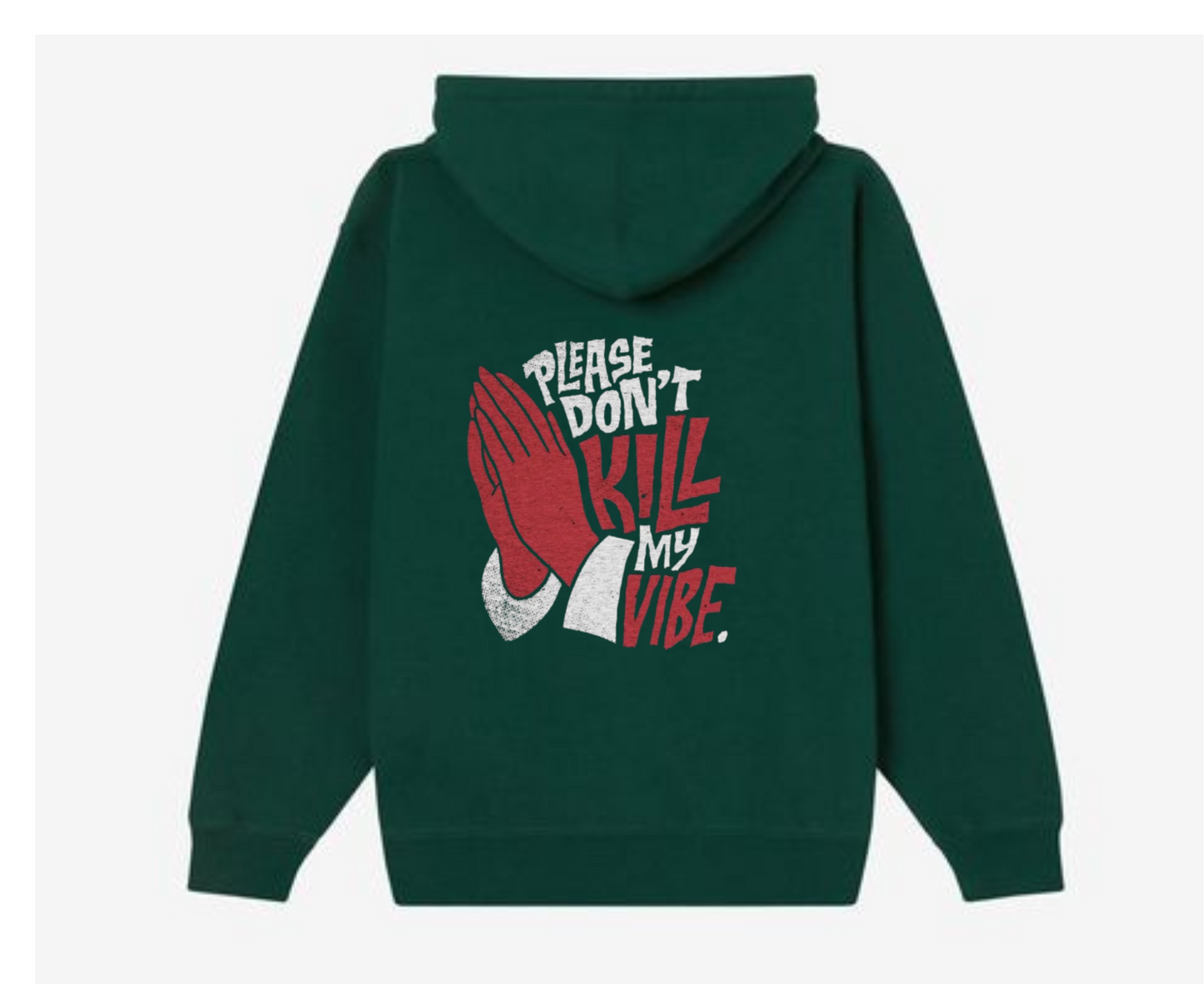 Dont kill my vibe Hoodie (Copy)