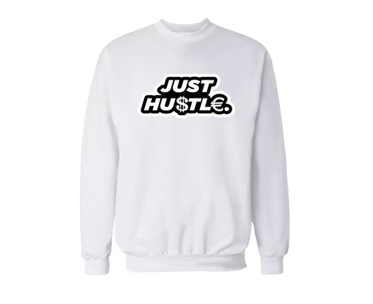 Just Hustle Sweatshirt